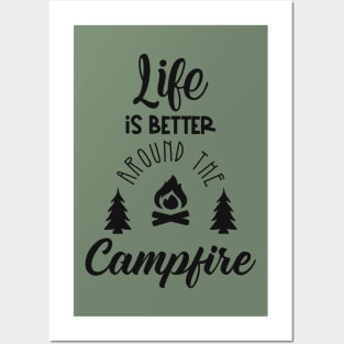 Life is Better Around the Campfire Posters and Art